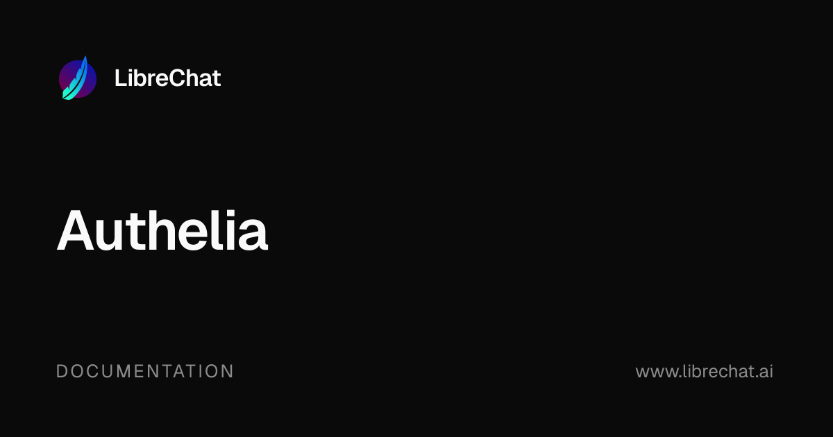 Authelia | LibreChat