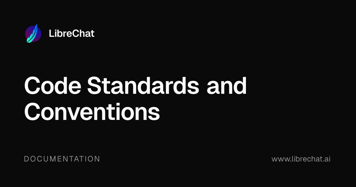 Code Standards and Conventions | LibreChat