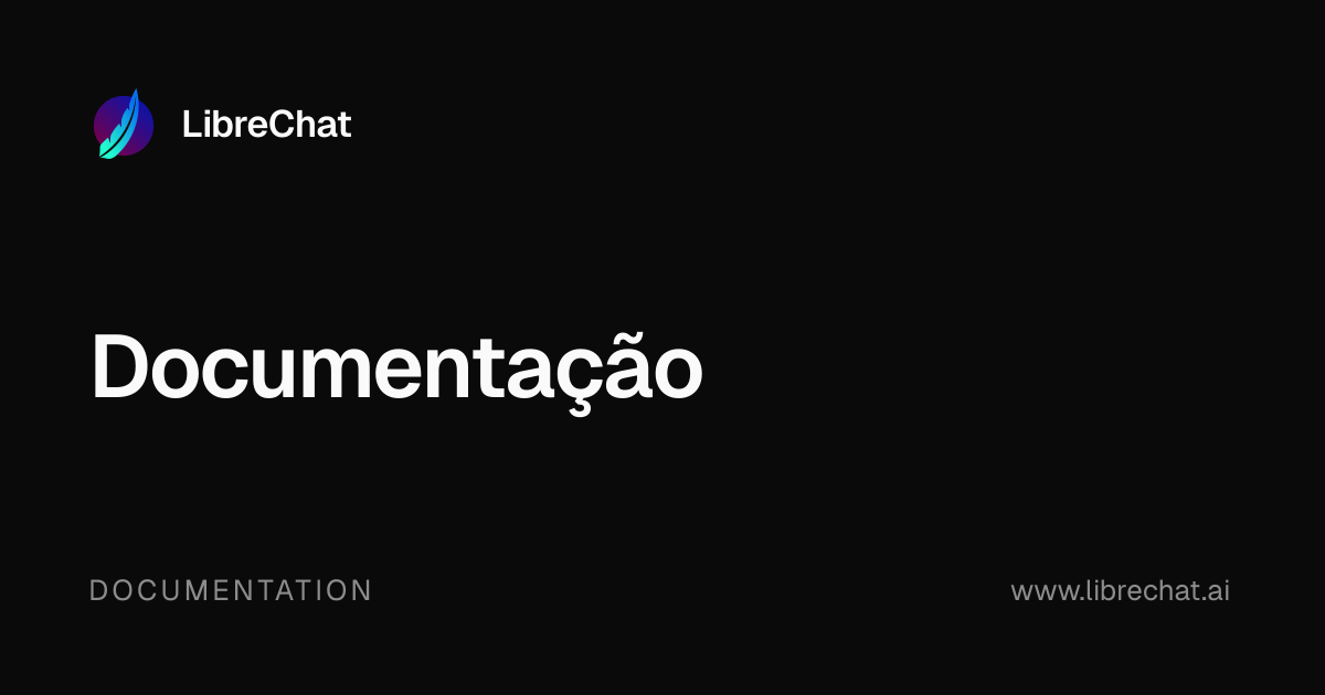 Documentação | LibreChat