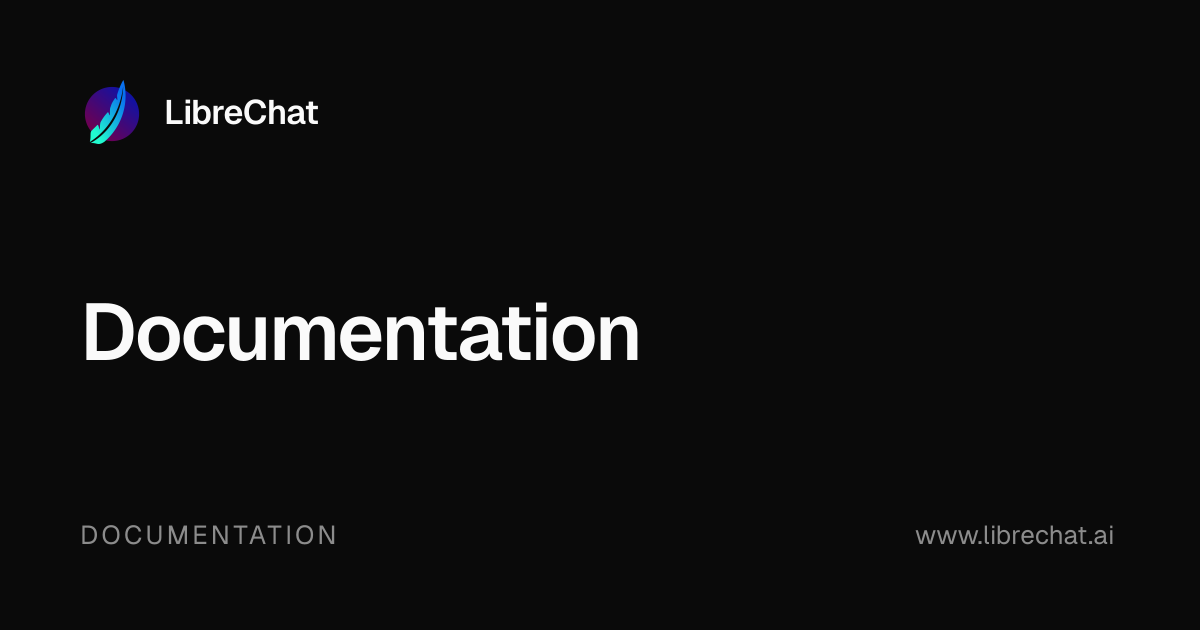 Documentation | LibreChat